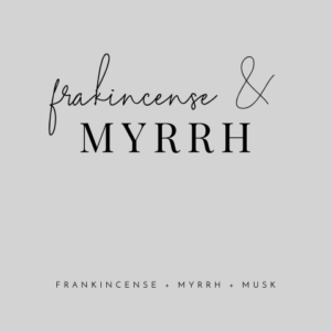 Frankincense & Myrrh